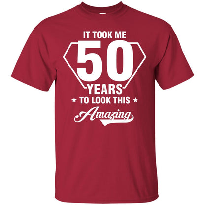 It Took Me 50 Years To Look This Amazing 50th Birthday Shirt Cardinal