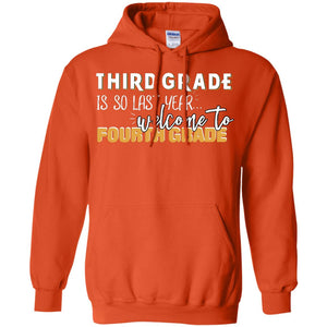 Third Grade Is So Last Year Welcome To Fourth Grade Back To School 2019 ShirtG185 Gildan Pullover Hoodie 8 oz.