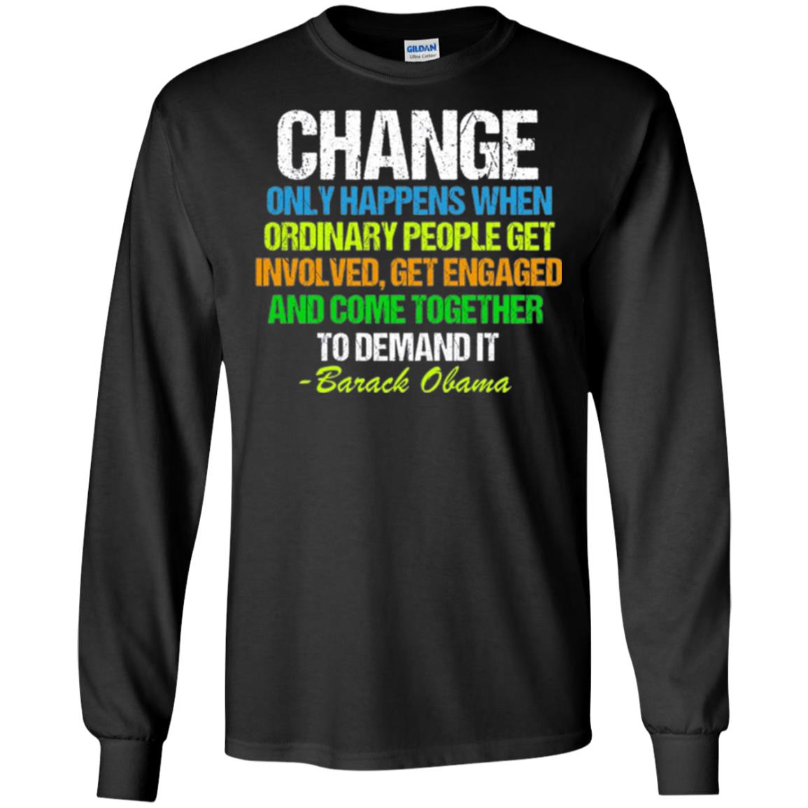 Obama Farewell Speech Change Only Happens When T-shirt Black