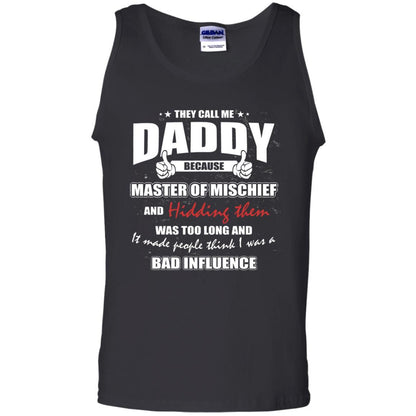 Daddy T-shirt They Call Me Daddy Because Master Of Mischief And Hiding Them Black