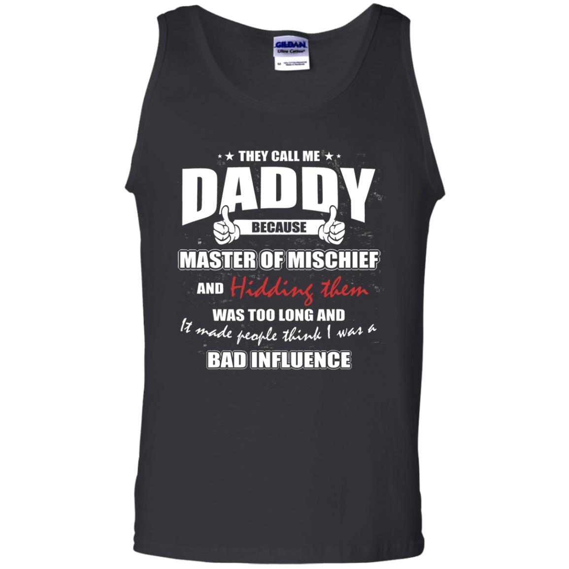 Daddy T-shirt They Call Me Daddy Because Master Of Mischief And Hiding Them