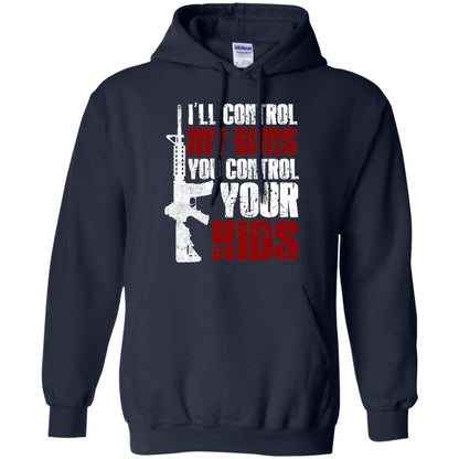 I Will Control My Guns You Control Your Kids Gun Control Shirt Navy