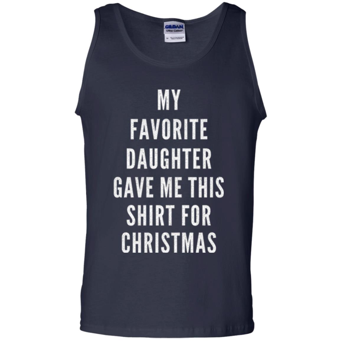 Christmas T-shirt My Favorite Daughter Gave Me This Shirt For Christmas Navy