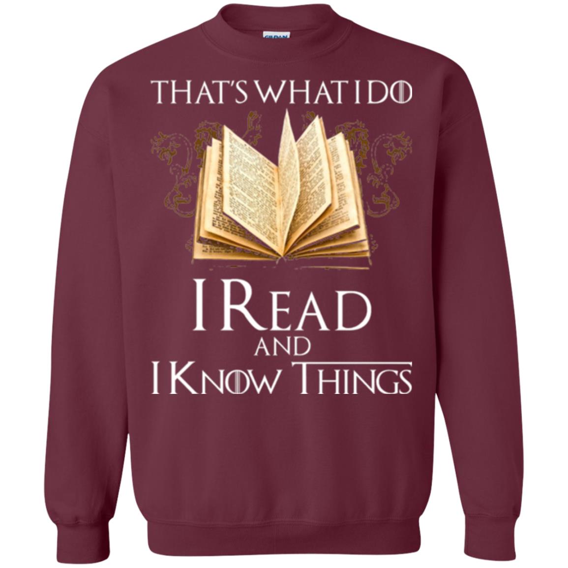 Book Lovers Nerds T-shirt That_s What I Do I Read And I Know Things Maroon
