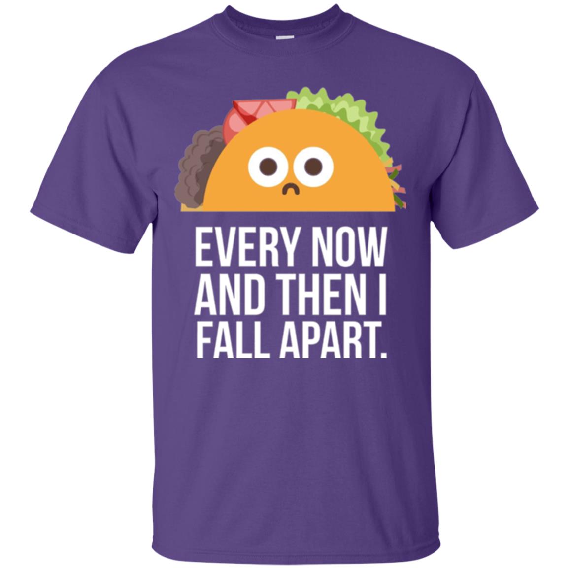 Tacos Lover T-shirt Every Now And Then I Fall Apart Purple