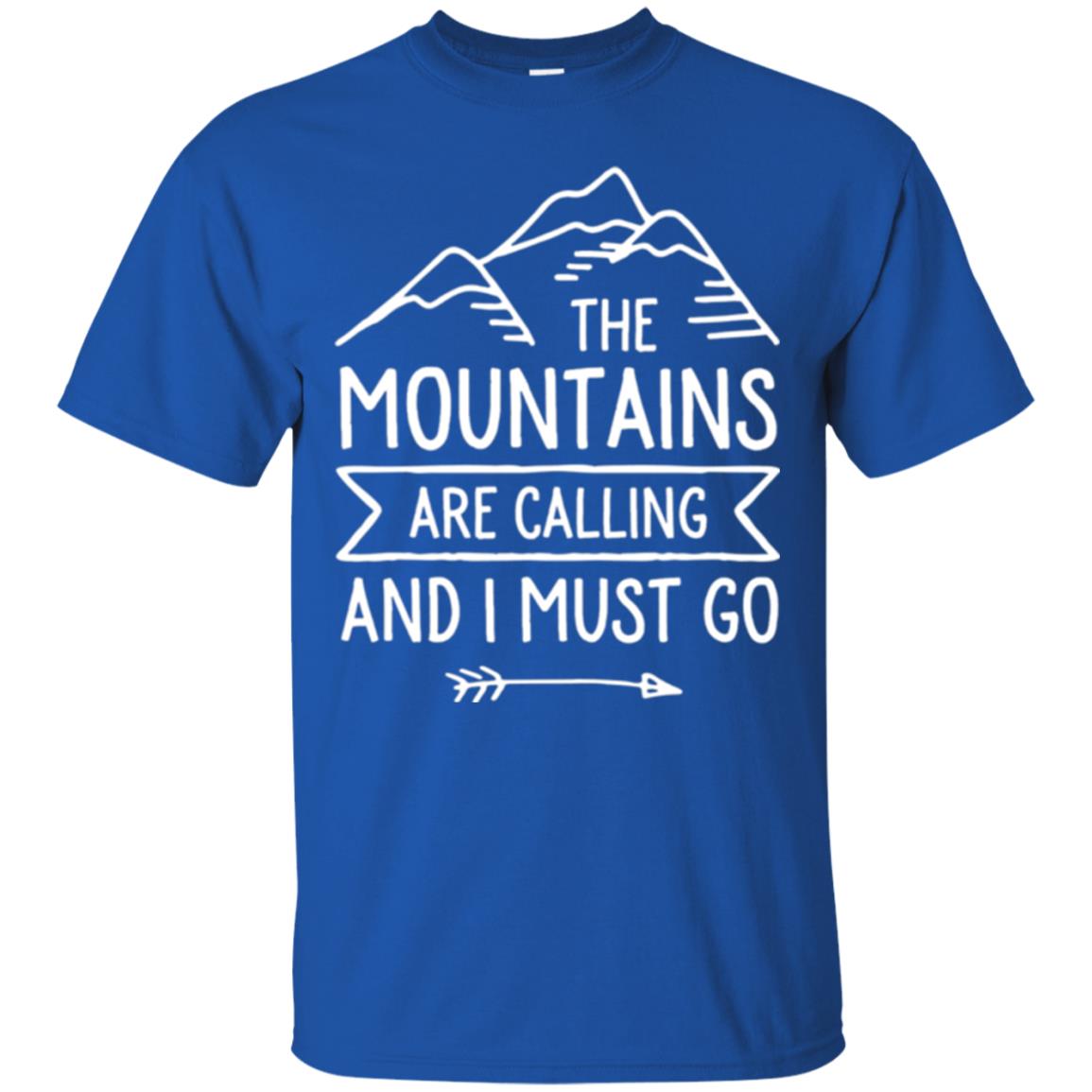 Climbing Mountain T-shirt The Mountains Are Calling And I Must Go Royal
