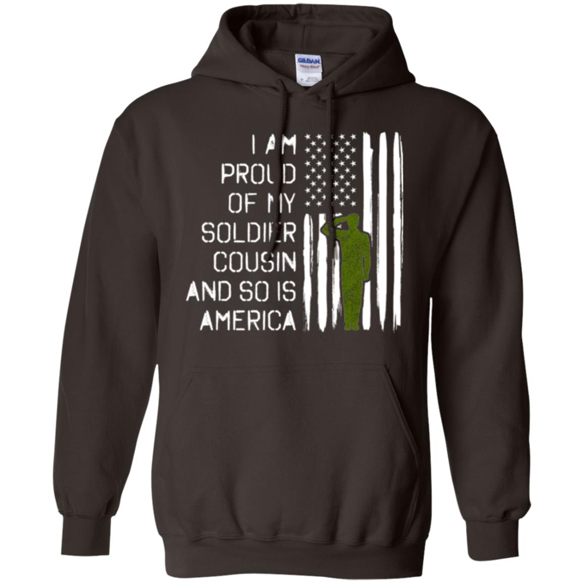 Military T-shirt I A Am Proud Of My Soldier Cousinn And So Is America Dark Chocolate