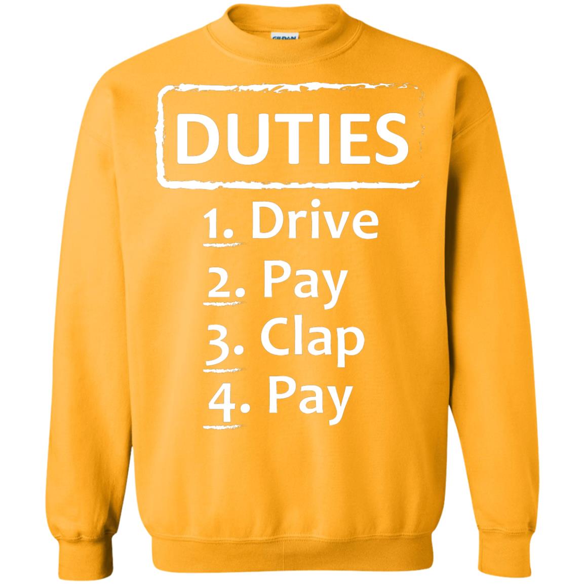 Duties Drive Pay Clap Pay Daddy Shirt Gold