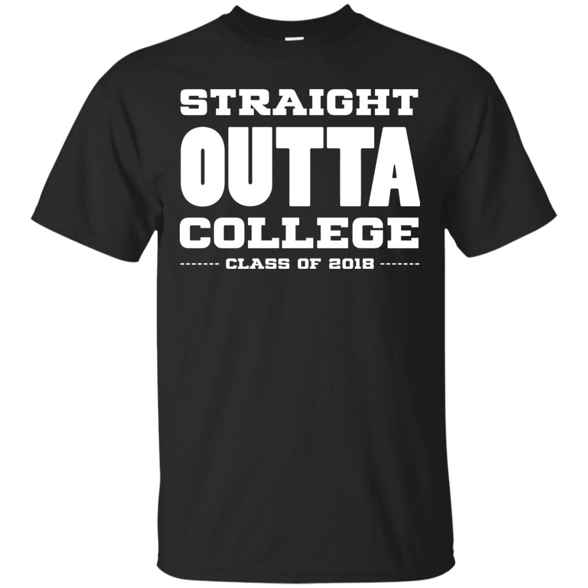 Straight Outta College Class Of 2018 Graduation Shirt Black