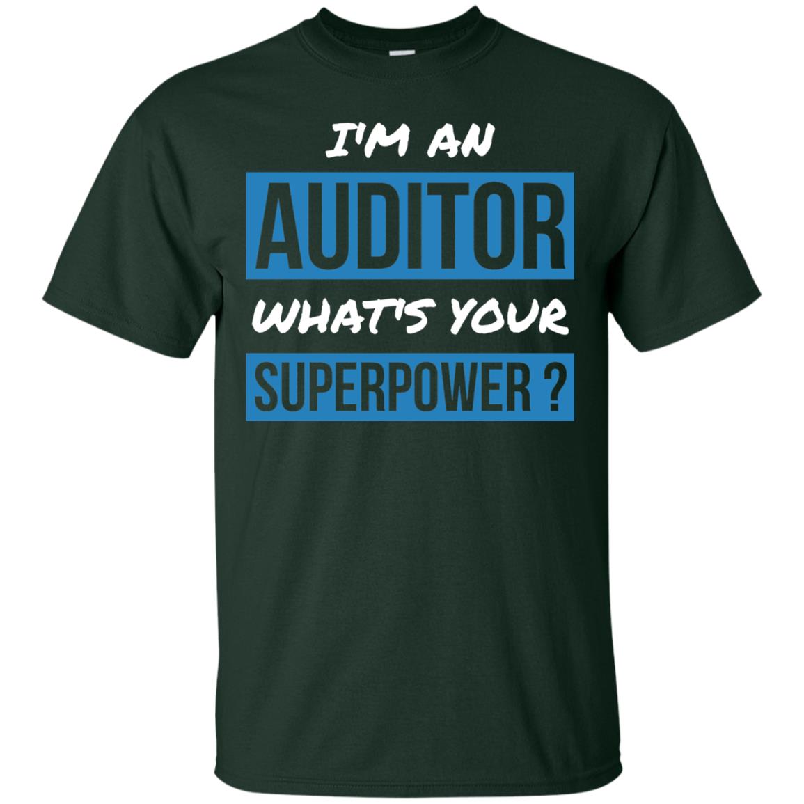 I_m An Auditor What_s Your Superpower T-shirt Forest