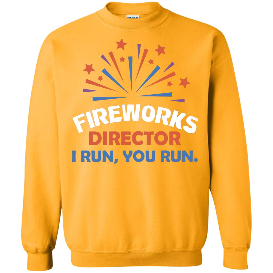 Fireworks Director I Run You Run Shirt Gold