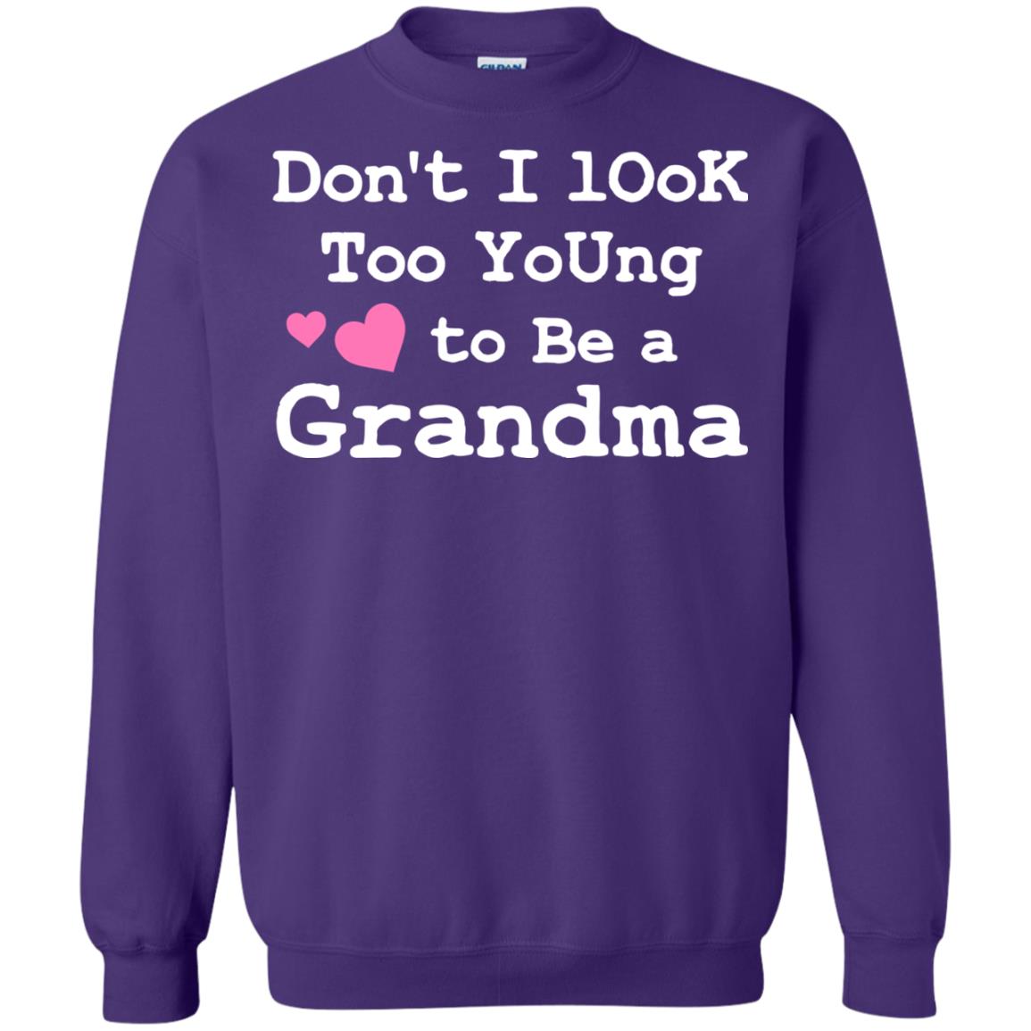 Don't I Look Too Young To Be A Grandma Shirt Purple