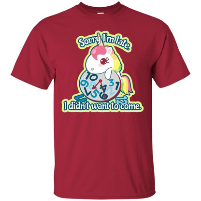 Unicorn Lover T-shirt Sorry I_m Late I Didn_t Want To Come Cardinal