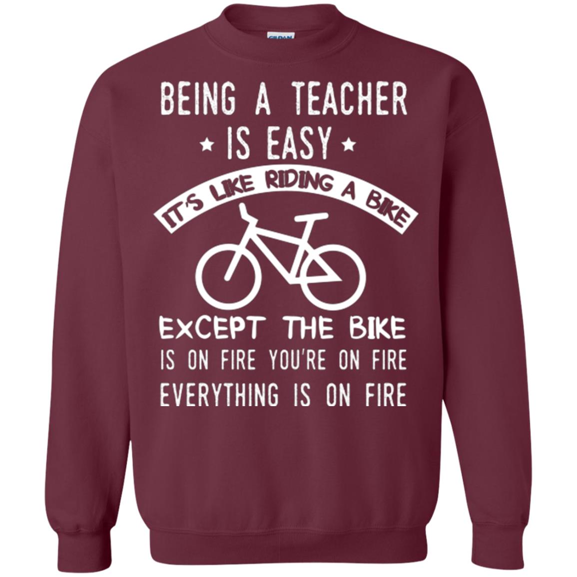 Being A Teacher Is Easy It’s Like Riding A Bike Teacher T-shirt Maroon