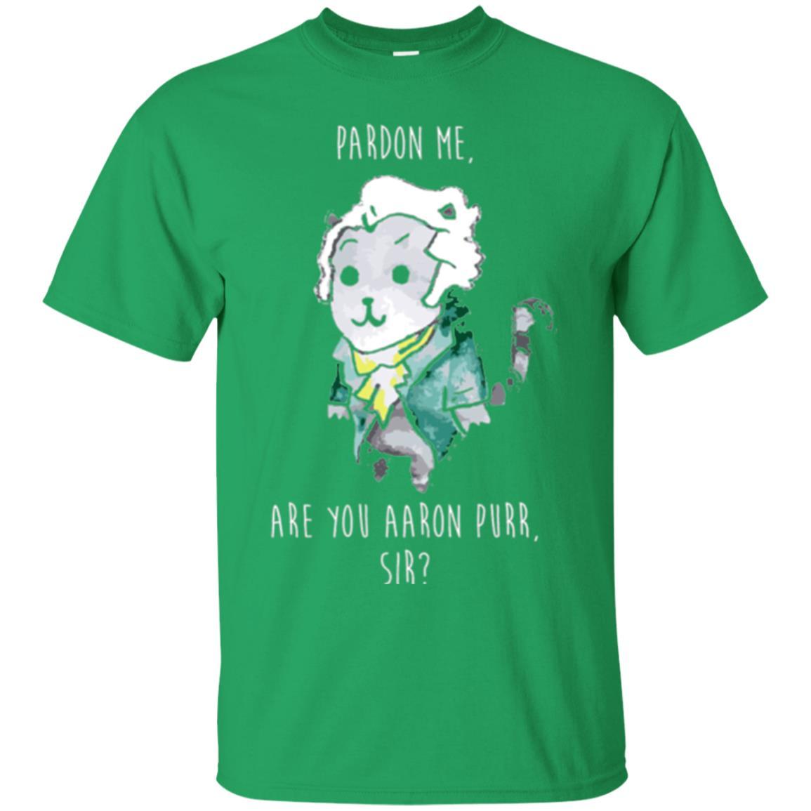 Hamilton Cat T-shirt Pardon Me Are You Aaron Purr Sir Irish Green