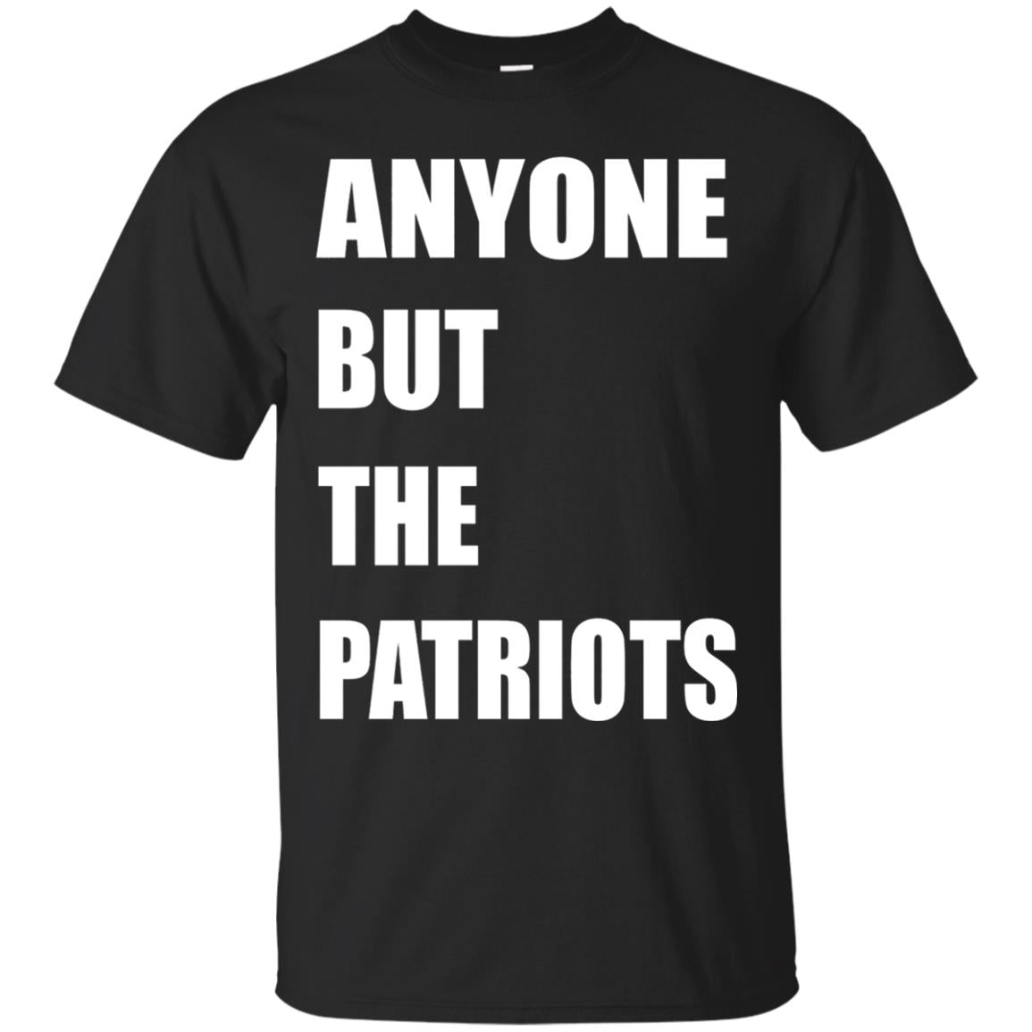 Anyone But The Patriots T-shirt Black