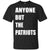 Anyone But The Patriots T-shirt