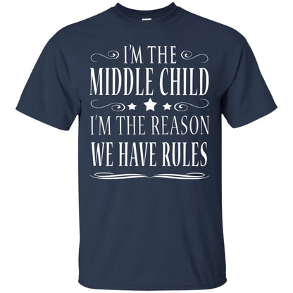 I_m The Middle Child I_m The Reason We Have Rules T-shirt Navy