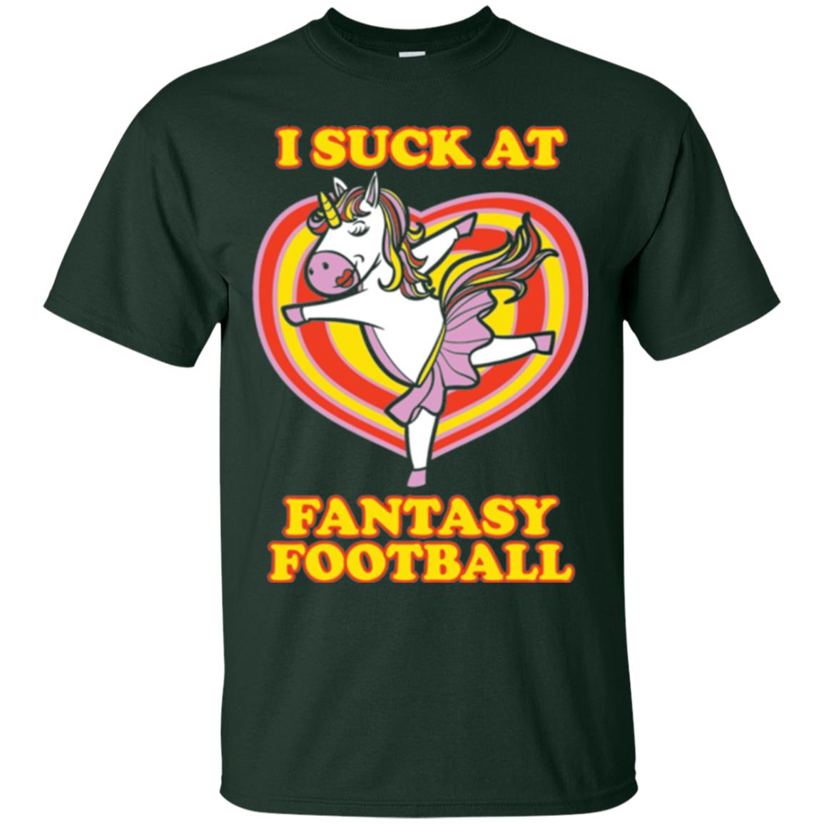 Funny Unicorn Loser T-shirt I Suck At Fantasy Football Forest Green