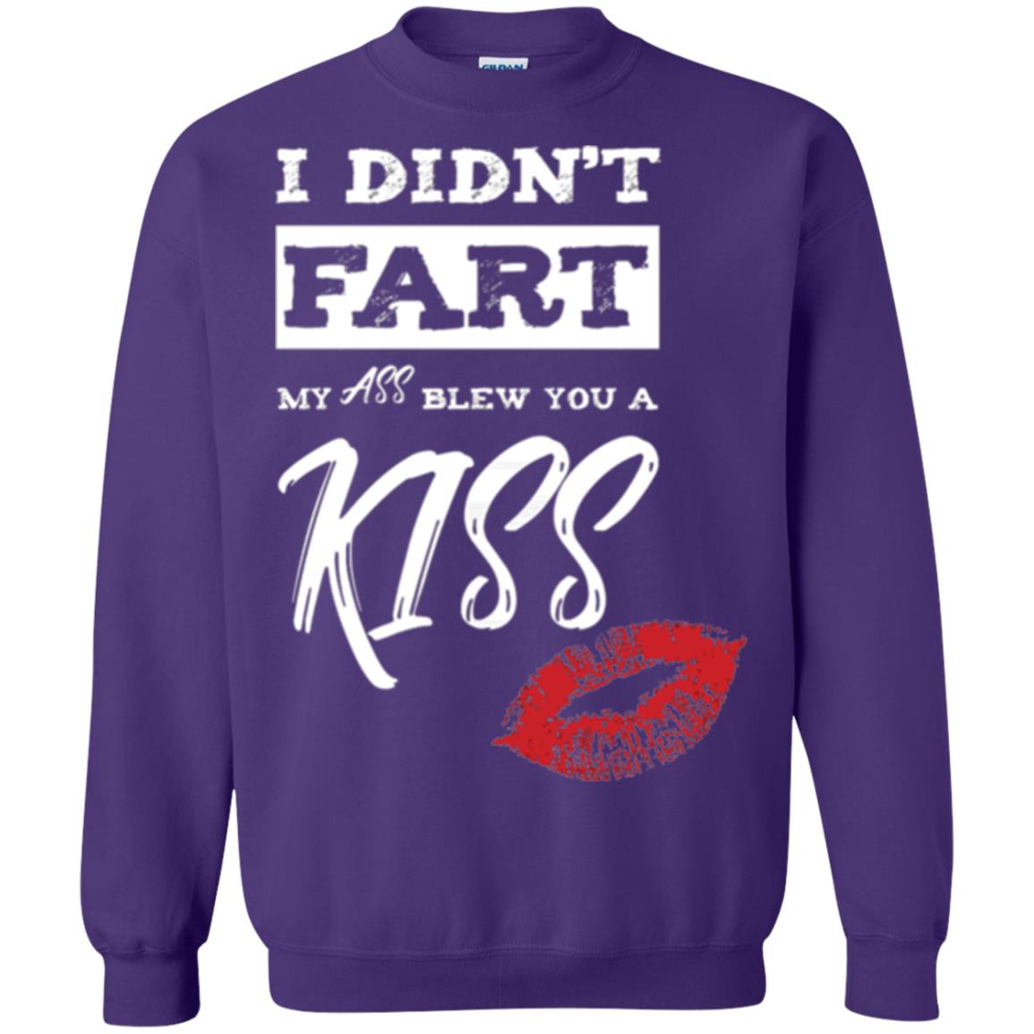 Funny Kiss T-shirt I Didn_t Fart My Ass Blew You A Kiss Purple