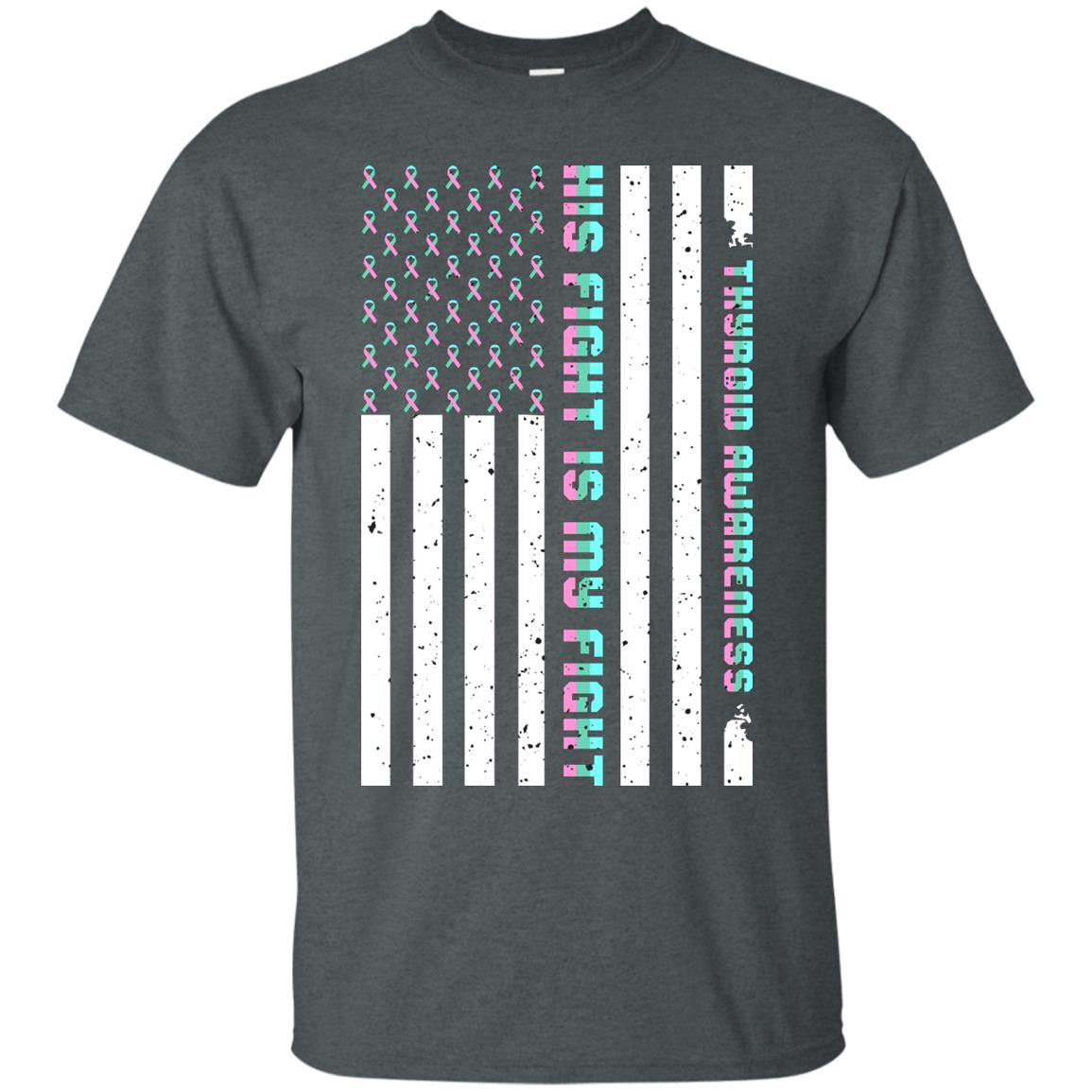 Thyroid Awareness His Fight Is My Fight Teal Pink Blue Ribbon Stars Flag Of Usa Shirt Dark Heather