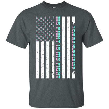 Thyroid Awareness His Fight Is My Fight Teal Pink Blue Ribbon Stars Flag Of Usa Shirt Dark Heather