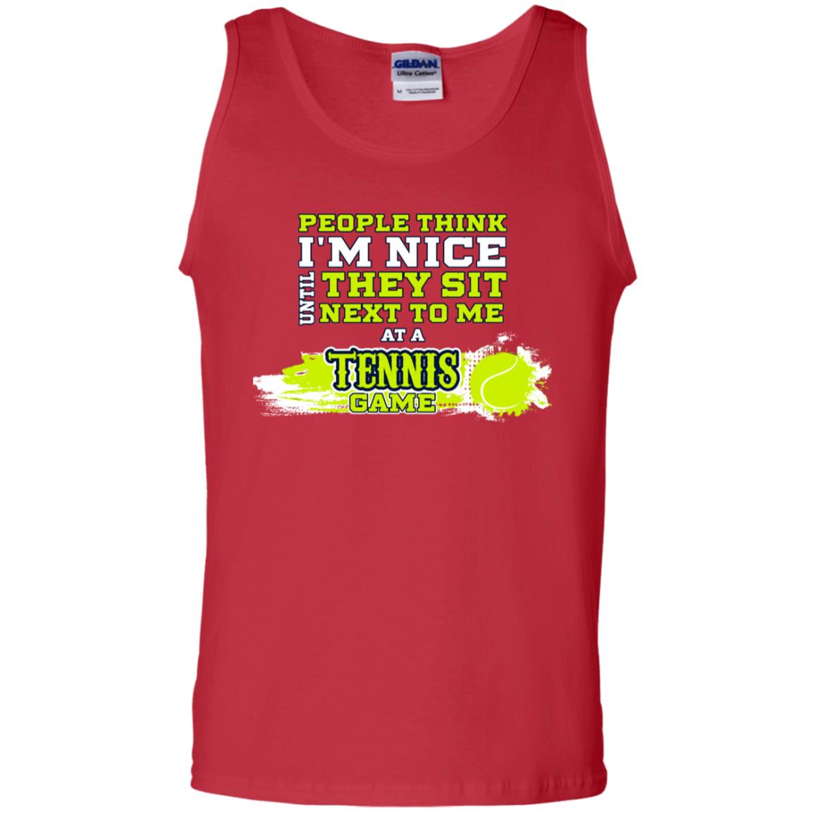 People Think I'm Nice Until They Sit Next To Me At A Tennis Game Shirt For Mens Or Womens Red