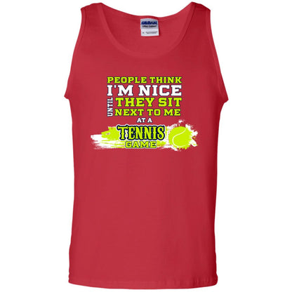 People Think I'm Nice Until They Sit Next To Me At A Tennis Game Shirt For Mens Or Womens Red