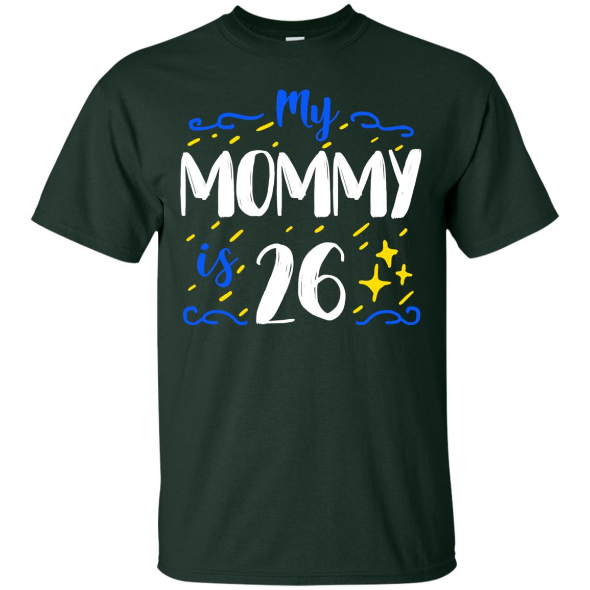 My Mommy Is 26 26th Birthday Mommy Shirt For Sons Or Daughters Forest