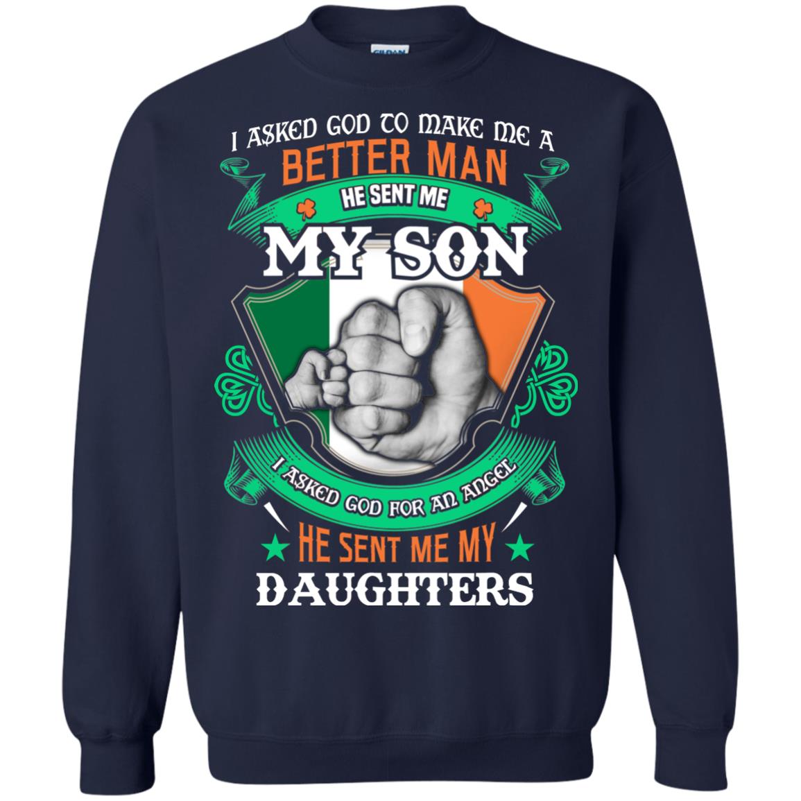 He Sent Me My Son He Sent Me My Daughters Saint Patrick's Day Shirt For Dad Navy