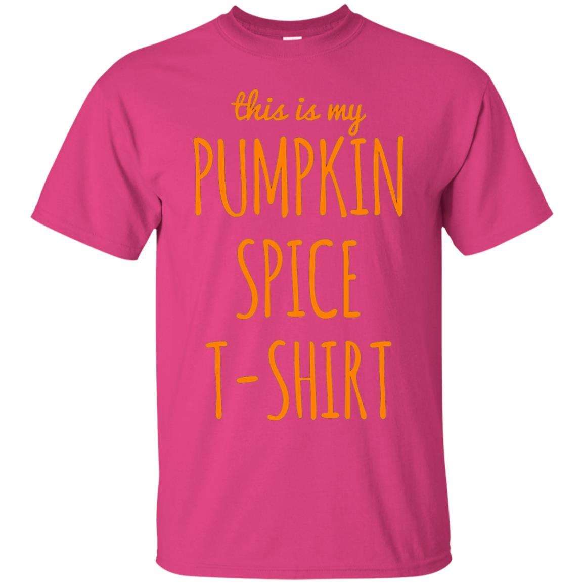 This Is My Pumpkin Spice T-shirt Heliconia
