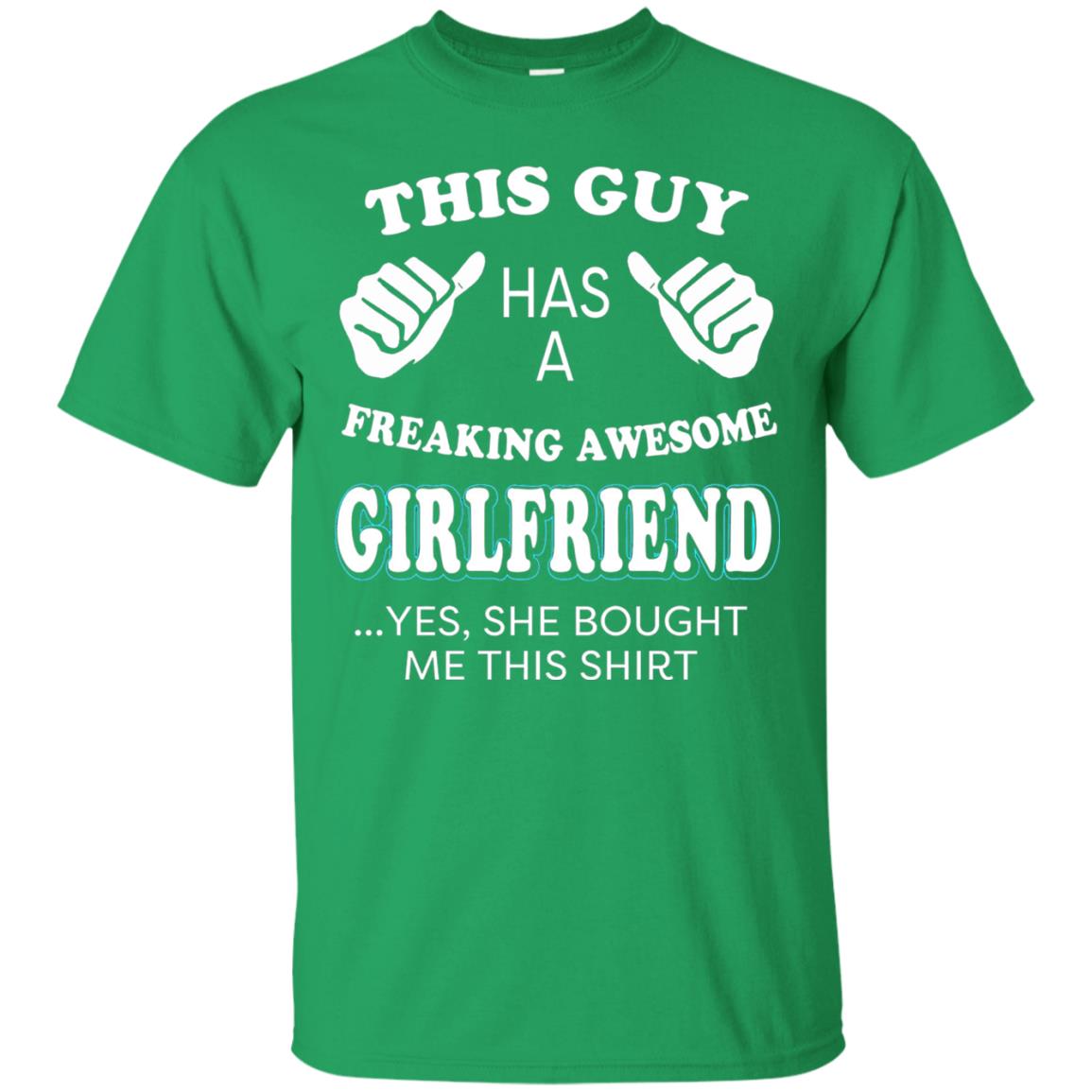 She Bought Me This Shirt Funny Freaking Awesome Girlfriend Irish Green