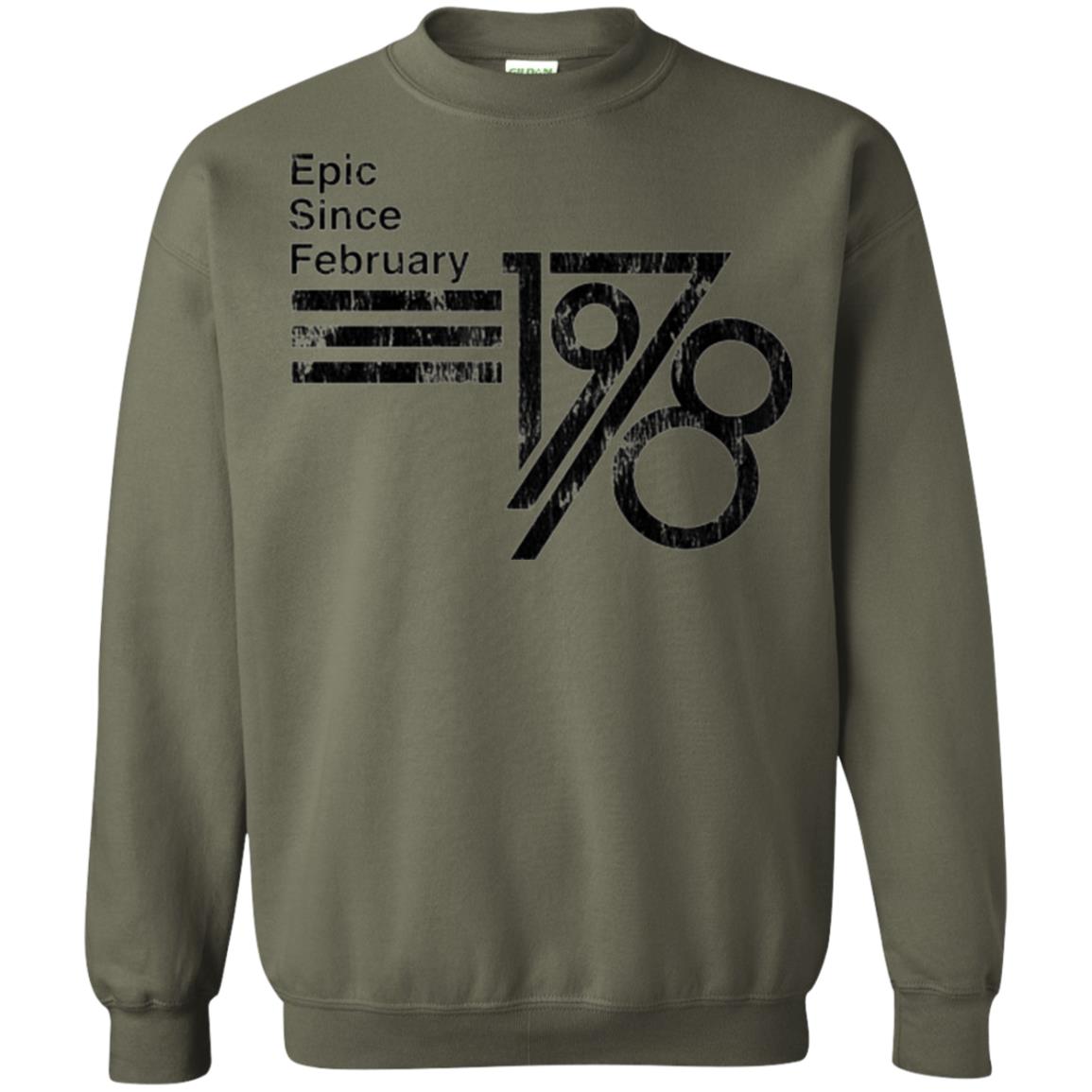 Epic Since February 1978 Birthday Gift T-shirt Military Green