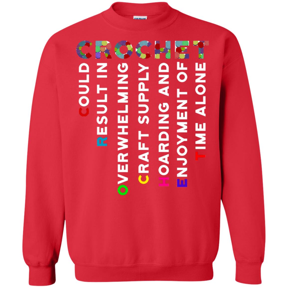 Crochet Could Result In Overwhelming Craft Supply Hoarding And Enjoyment O Time Alone Shirt Red