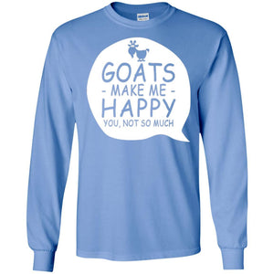 Goat Lover T-shirt Goat Make Me Happy You Not So Much