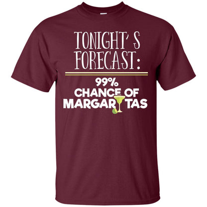 Tonights Forecast Chance Of Margaritas T-shirt Maroon
