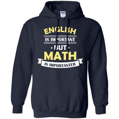 English Is Important But Math Is Importanter Math Lover Shirt Navy