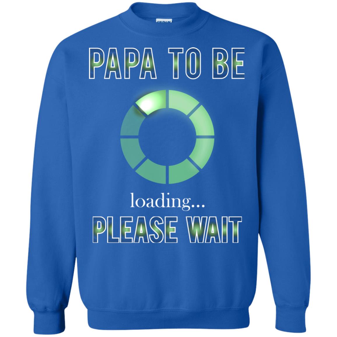 Papa To Be Loading Please Wait T-shirt Royal