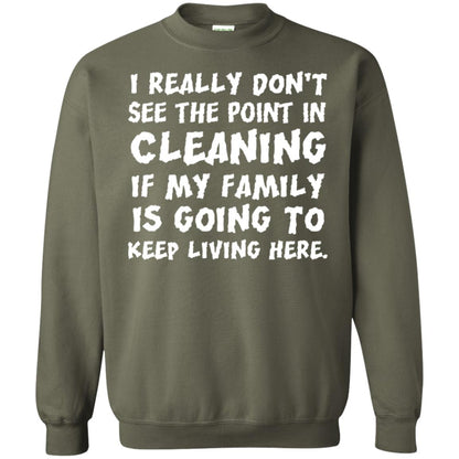 I Really Don't See The Point In Cleaning Shirt Military Green