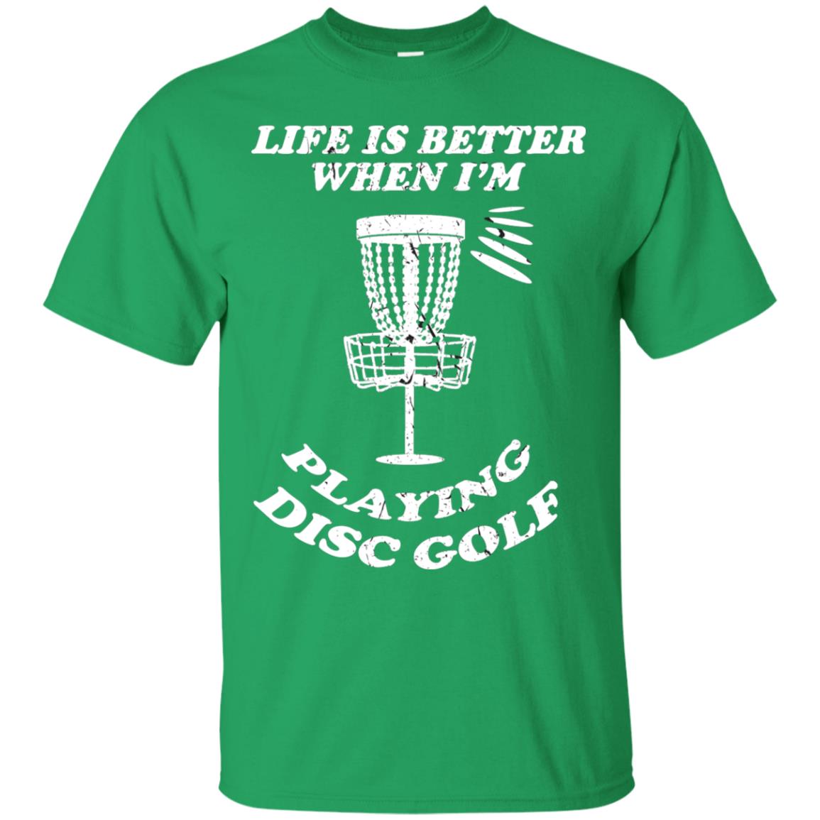 Life Is Better When I'm Playing Dics Golf Shirt For Mens Or Womens Irish Green