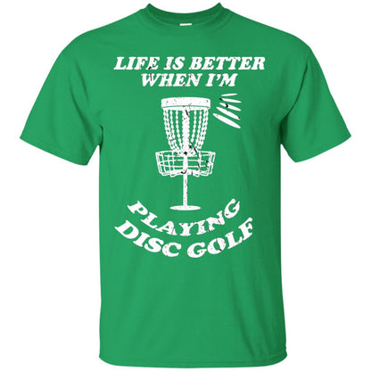 Life Is Better When I'm Playing Dics Golf Shirt For Mens Or Womens Irish Green
