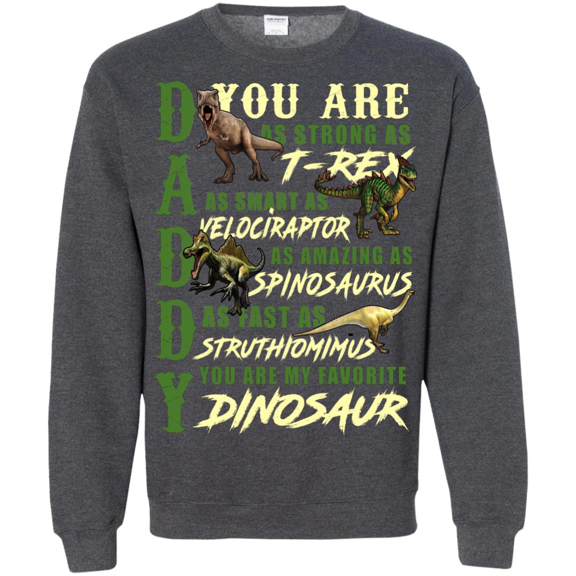 Daddy You Are My Favorite Dinosaur Shirt For Father_s Day Dark Heather