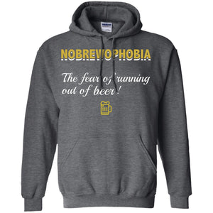 Nobrewophobia The Fear Of Running Out Of Beer ShirtG185 Gildan Pullover Hoodie 8 oz.