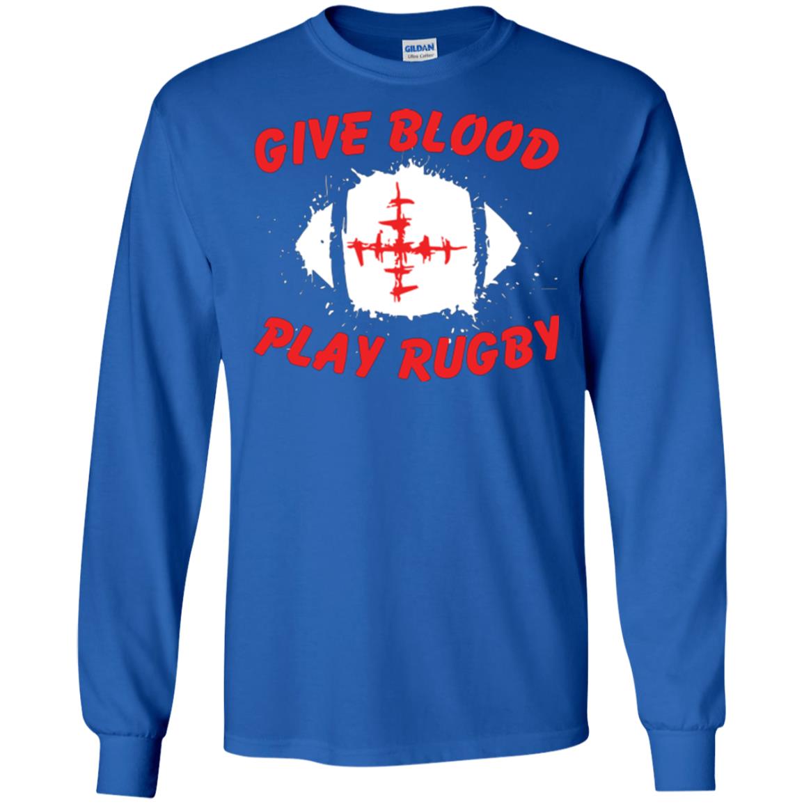 Football Lover T-shirt Give Blood Play Rugby Royal