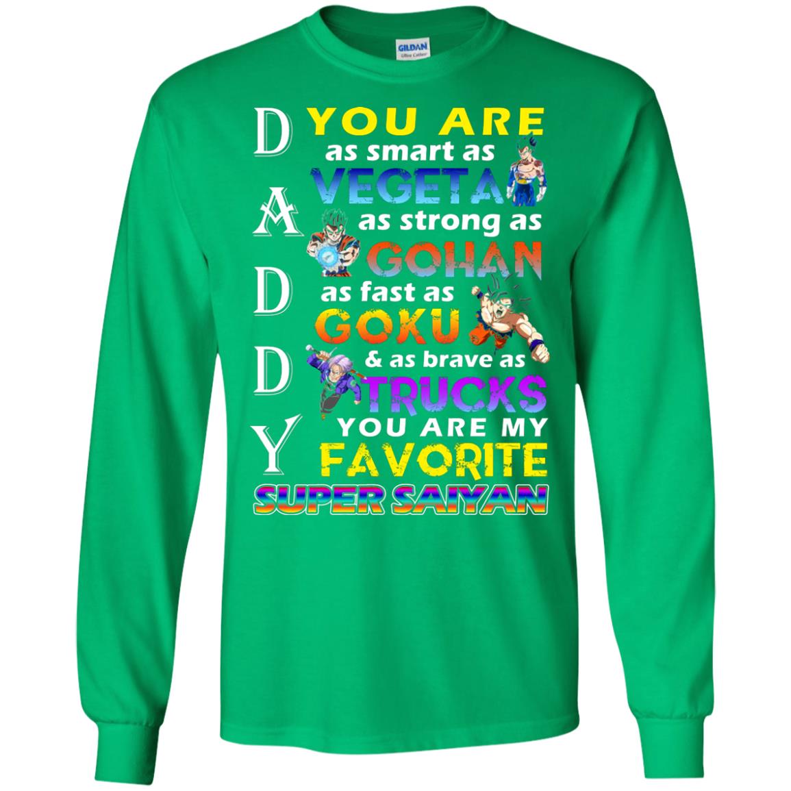 You Are As Smart As Vegeta Daddy T-shirt Irish Green