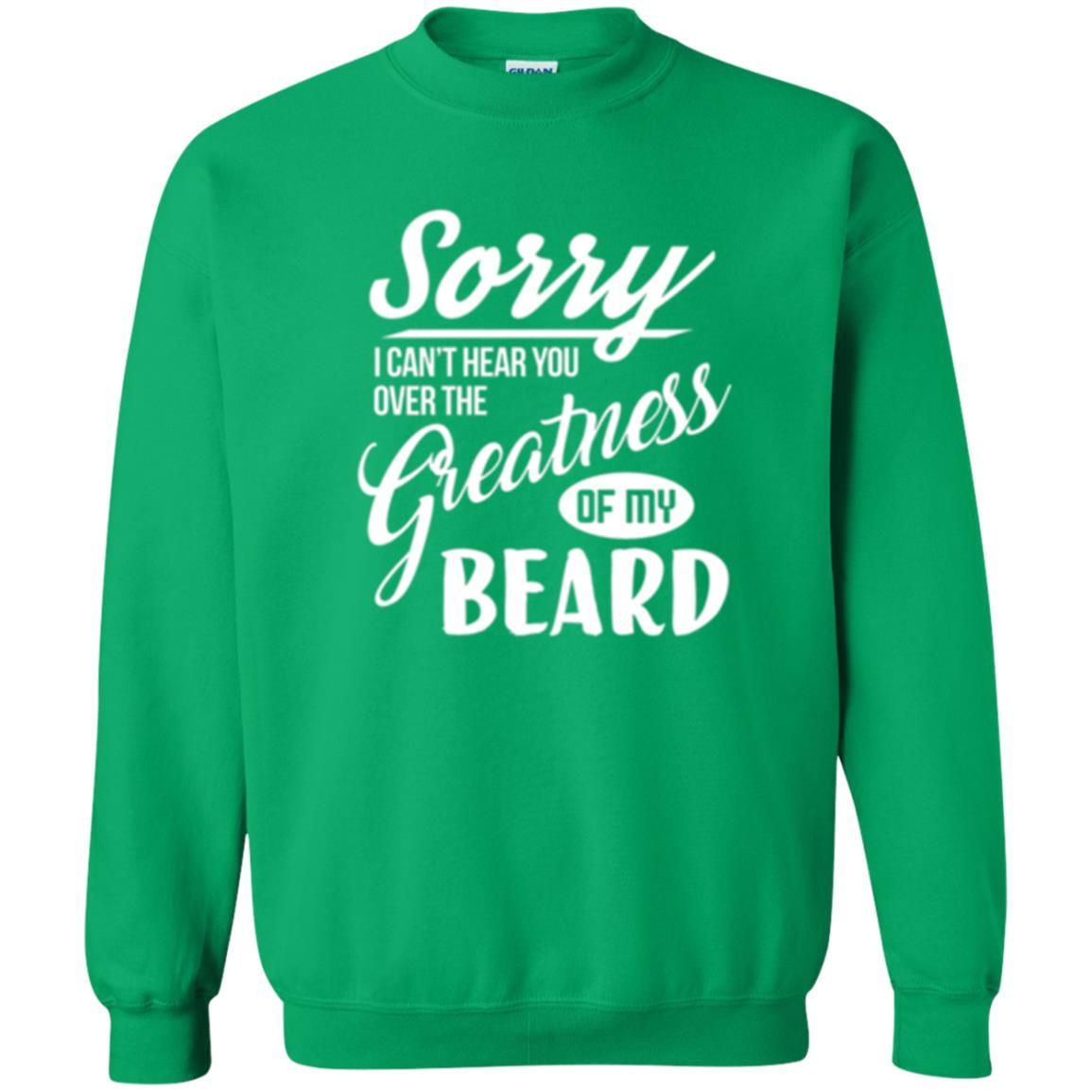 Bread Man T-shirt Sorry I Cant Hear You Over The Greatness Of My Beard Irish Green