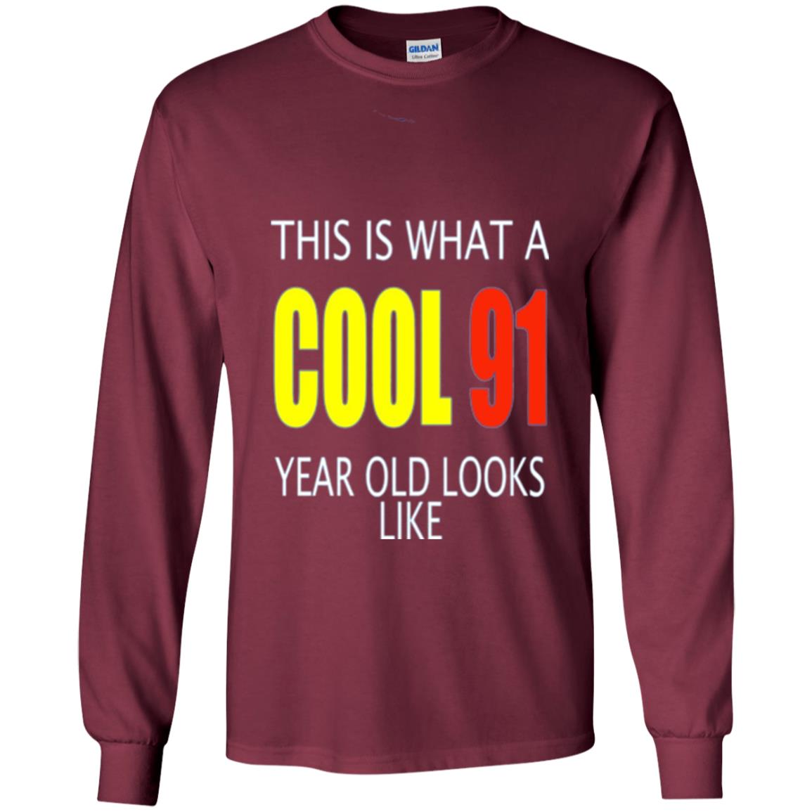 Cool 91 Years Old Birthday Gifts This Is What A Cool 91 Maroon