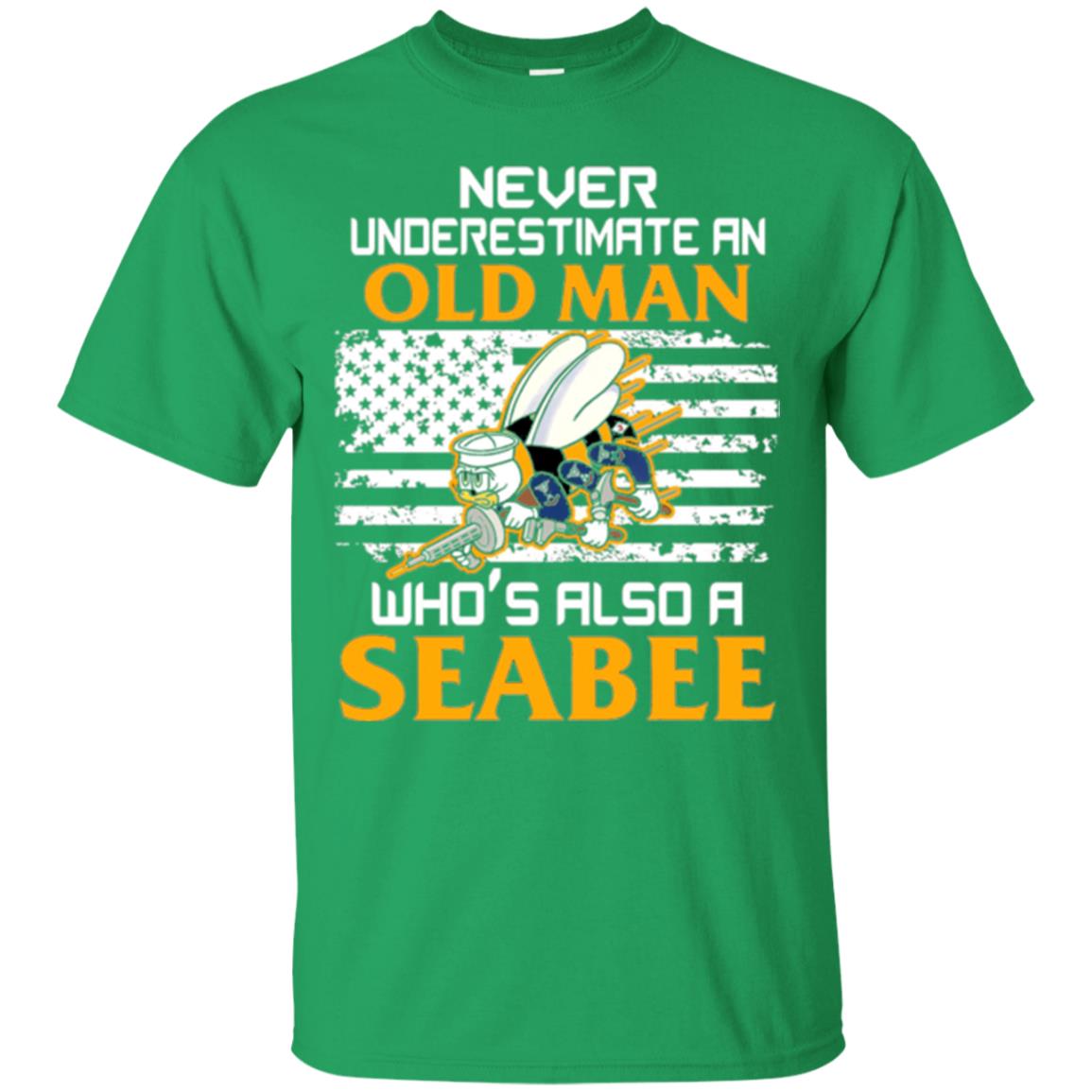 Navy Seabee Veteran T-shirt Never Underestimate An Old Man Irish Green