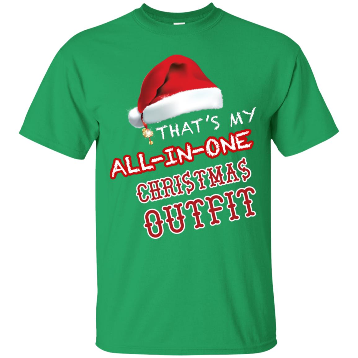 That's My All In One Christmas Outfit X-mas Gift Shirt For Mens Or Womens Irish Green