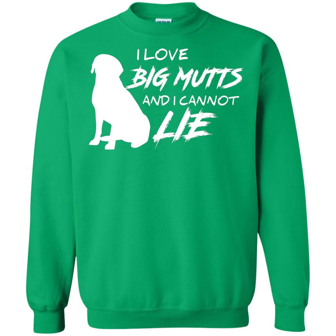 Dog Lover T-shirt I Love Big Mutts And I Cannot Lie Irish Green